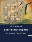 Image for La Promenade du phare : Un roman de Virginia Woolf