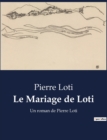 Image for Le Mariage de Loti : Un roman de Pierre Loti