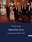 Image for Mon frere Yves : Un roman de Pierre Loti
