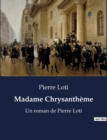 Image for Madame Chrysantheme : Un roman de Pierre Loti