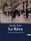 Image for Le Reve : Un roman d&#39;Emile Zola