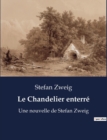 Image for Le Chandelier enterre : Une nouvelle de Stefan Zweig