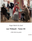 Image for Les Thibault - Tome VII : L&#39;Ete 1914 2e partie