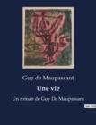 Image for Une vie : Un roman de Guy De Maupassant