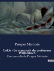 Image for Lokis - Le manuscrit du professeur Wittembach : Une nouvelle de Prosper Merimee