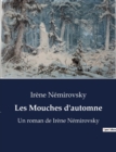 Image for Les Mouches d&#39;automne : Un roman de Irene Nemirovsky