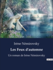Image for Les Feux d&#39;automne : Un roman de Irene Nemirovsky