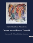 Image for Contes merveilleux - Tome II : Une nouvelle d&#39;Hans Christian Andersen