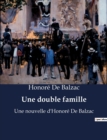 Image for Une double famille : Une nouvelle d&#39;Honore De Balzac