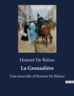 Image for La Grenadiere : Une nouvelle d&#39;Honore De Balzac