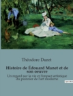 Image for Histoire de Edouard Manet et de son oeuvre : Un regard sur la vie et l&#39;impact artistique du pionnier de l&#39;art moderne