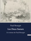 Image for Les Deux Soeurs : Un roman de Paul Bourget
