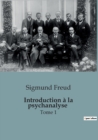 Image for Introduction a la psychanalyse : Tome 1