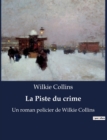 Image for La Piste du crime : Un roman policier de Wilkie Collins