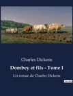 Image for Dombey et fils - Tome I : Un roman de Charles Dickens