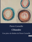 Image for Clitandre : Une piece de theatre de Pierre Corneille