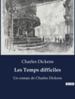 Image for Les Temps difficiles : Un roman de Charles Dickens