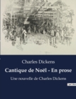 Image for Cantique de Noel - En prose : Une nouvelle de Charles Dickens