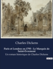 Image for Paris et Londres en 1793 - Le Marquis de Saint-Evremont : Un roman historique de Charles Dickens