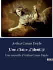 Image for Une affaire d&#39;identit? : Une nouvelle d&#39;Arthur Conan Doyle
