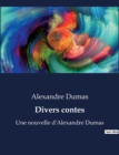 Image for Divers contes : Une nouvelle d&#39;Alexandre Dumas