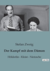 Image for Der Kampf mit dem Damon : Hoelderlin - Kleist - Nietzsche