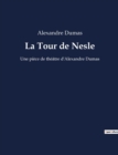 Image for La Tour de Nesle : Une piece de theatre d&#39;Alexandre Dumas