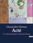 Image for Acte : Un roman historique d&#39;Alexandre Dumas