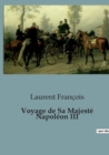 Image for Voyage de Sa Majeste Napoleon III