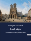 Image for Escal-Vigor : Un roman de Georges Eekhoud