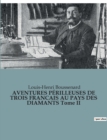 Image for AVENTURES PERILLEUSES DE TROIS FRANCAIS AU PAYS DES DIAMANTS Tome II