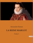 Image for La Reine Margot : Tome 1
