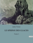 Image for Le Sphinx Des Glaces : Tome 1