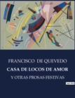 Image for Casa de Locos de Amor : Y Otras Prosas Festivas