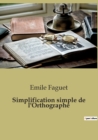 Image for Simplification simple de l&#39;Orthographe