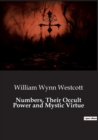 Image for Numbers, Their Occult Power and Mystic Virtue