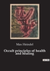 Image for Occult principles of health and healing