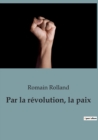 Image for Par la revolution, la paix