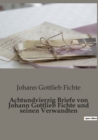 Image for Achtundvierzig Briefe von Johann Gottlieb Fichte und seinen Verwandten