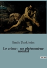 Image for Le crime : un phenomene normal