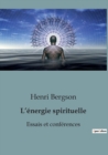 Image for L&#39;energie spirituelle : Essais et conferences