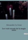 Image for Les vrais secrets de la magie noire