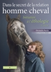 Image for Dans le secret de la relation homme/cheval - 2e edition: Guide pratique de la vie des sols