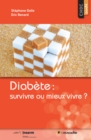 Image for Diabete: Survivre Ou Mieux Vivre ?