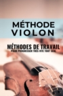 Image for Methode violon : Methodes de travail du violon pour progresser tres vite tout seul