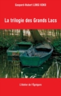 Image for La trilogie des Grands Lacs