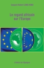 Image for Le regard africain sur l&#39;Europe