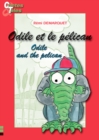 Image for Odile et le pelican/Odile and the pelican: Une histoire en francais et en anglais pour enfants