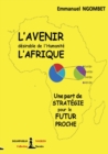 Image for L&#39;Avenir desirable de l&#39;Humanite, l&#39;Afrique : Une part de strategie pour le futur proche