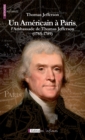 Image for Un Americain a Paris, l&#39;Ambassade de Thomas Jefferson (1785-1789): Un temoignage historique precieux